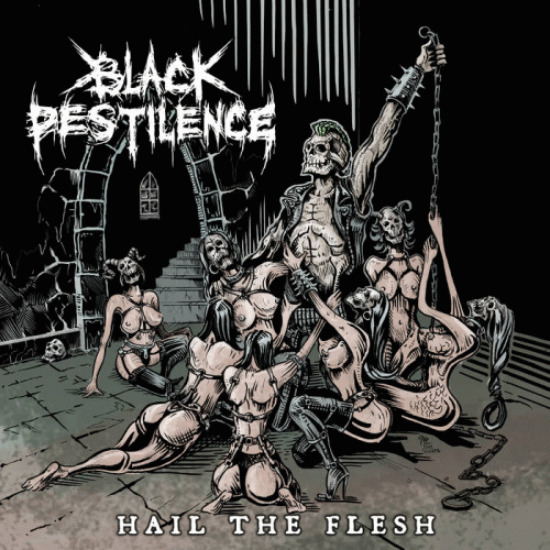 Black Pestilence : Hail the Flesh